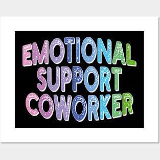 emotional support coworker Posters and Art